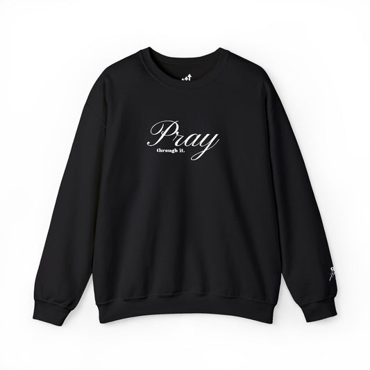 Pray Through It Crewneck